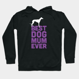 Best Greyhound / Whippet Dog Mum Ever - Purple Dog Lover Gift Hoodie